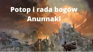 Sumer: Potop i rada bogów Anunnaki