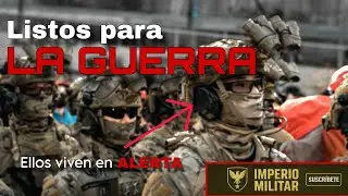 Est&aacute;n hechos para la GUERRA | Viven en ALERTA | IMPERIO MILITAR 