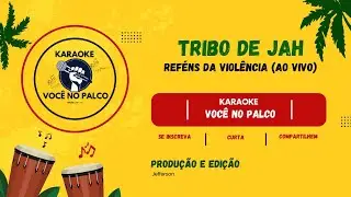 KARAOKE TRIBO DE JAH - REFÉNS DA VIOLÊNCIA (REGGAE AO VIVO)