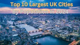 Top 10 Largest UK Cities by Population in 2024 &ndash; Discover Which Cities Are Growing Fastest
