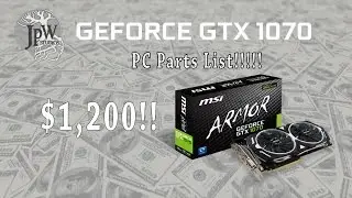 $1,200 GTX 1070 PC Parts List