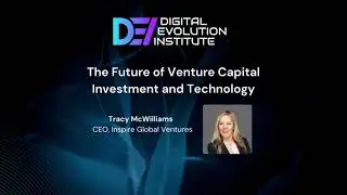 The Future of Venture Capital Investment and Technology, Tracy McWilliams, Inspire Global Ventures