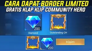 CARA DAPET BORDER AVATAR LIMITED COMMUNITY HERO GRATIS DAN HADIAH DIAMOND GRATIS MOBILE LEGENDS