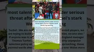 most talented' players under serious threat after Thomas Tuchel's stark World Cup warning