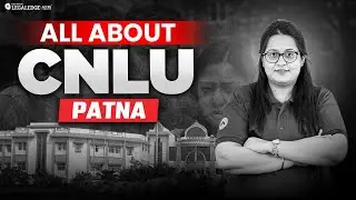 All About CNLU Patna | Campus, Courses, Placements & More!
