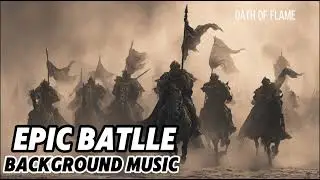 🔥 Cinematic | Epic Battle | Oath of Flame | Royalty Free Music | Music for Videos