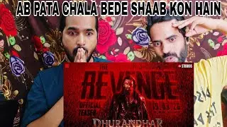 DHURANDHAR_The Revenge teaser REACTION | Ab pata chala bade shaab kon hain | Ramveer S | Aditya D |