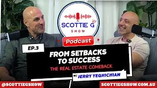 Ep3: Jerry Yeghichian (Eleven North) | From Employee to Real Estate Powerhouse | Scottie G Show