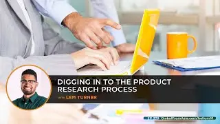 Video Podcast | Digging in to the Product Research Process