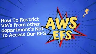 AWS EFS | Restricting EFS - Realtime UseCase | Defining the VM's of our choice to mount EFS