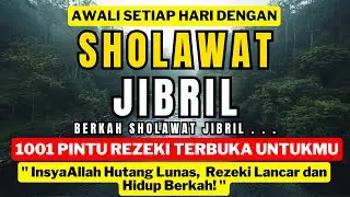 SHOLAWAT JIBRIL PALING MERDU PEMBUKA PINTU REZEKI
