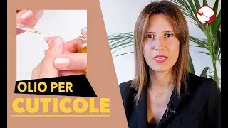 🎓 Ricostruzione Unghie - Perch&eacute; usare l'Olio per le Cuticole?