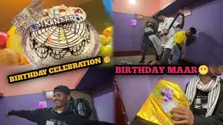 BIRTHDAY CELEBRATION 🥳(BIRTHDAY MAAR 😬)
