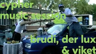 cypher music session 10 w/ BRUDI DER LUX UND VIKET
