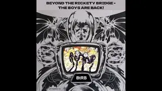 Beyond the Rickety Bridge Season 2 Episode 1 - The Boys Are Back