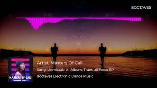 Masters Of Cali - Unmissable - Tranquil Force EP - EDM Music