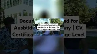 Documents Required for Ausbildung in Germany | CV, Certificates & Language Level