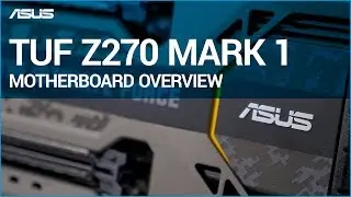 ASUS TUF Z270 MARK 1 Motherboard overview