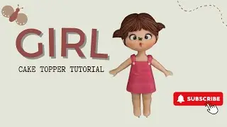 Girl Cake Topper Tutorial