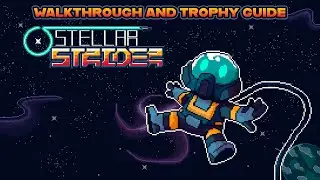 Stellar Strider - Walkthrough | Trophy Guide | Achievement Guide