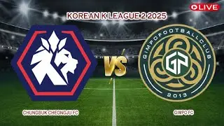 🔴Live Chungbuk Cheongju FC Vs Gimpo FC | Korean K League 2 2025 | Live Score