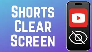 How to Enable Clear Screen Mode on YouTube Shorts (New Feature)