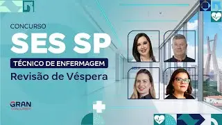 Concurso SES SP | Revisão de Véspera para Técnico em Enfermagem