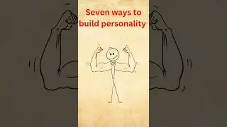 seven ways to build personality