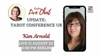 Tarot Conference UK - Kirsten's Live Chat with Kim Arnold