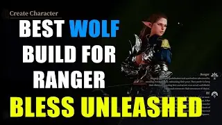 Лучший билд для Wolf Ranger в Bless Unleashed