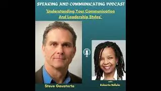 Understanding Your Communication And Leadership Styles w/ Steve Gavatorta