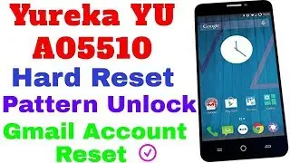 YU Yureka AO5510 Hard Reset + Pattern Unlock & gmail Account Reset 100000%Done
