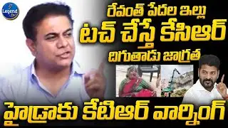 KTR Mass Warning To CM Revanth Reddy Over Hydra Demolition | Kcr | Legend Tv