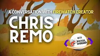 Chris Remo on Firewatch, game writing, and designing a reactive world (Channel 44 Chat)