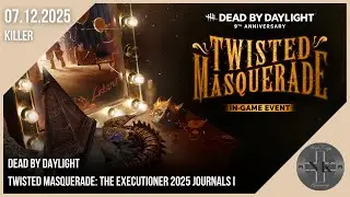 Dead by Daylight - Twisted Masquerade: The Executioner 2025 Journals I (07.12.2025)