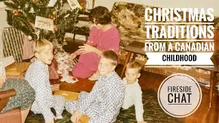 Christmas Traditions from a Canadian Childhood (Fireside Chat in Thailand)