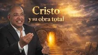 Hermes Tavera Bueno | Tema: Cristo y su obra total