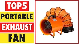 Top 5 Best Portable Exhaust Fan In 2024