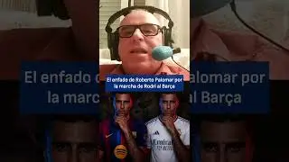 Roberto Palomar critica al Real Madrid por dejar que Rodri acabe en el Barça | El Partidazo de COPE