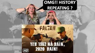 PALTAN OFFICIAL TRAILER | CHINA BETRAYS INDIA! NEVER LET YOUR GUARD DOWN!! | AMERICANS REACTION
