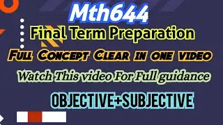 Mth644 Final Term Full Preparation 2024 | Current Papers | Mth644 Lecture 47-93 Covered in one video