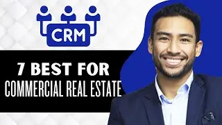 7 Best CRM for Commercial Real Estate || Best CRM for Real Estate 2025 (Full Guide)
