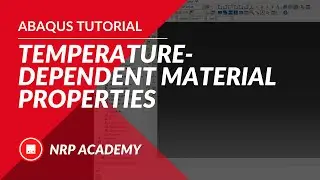 ABAQUS tutorial EP010 | How to learn temperature-dependent material properties