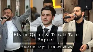 Elvin Quba & Turab Tale - Popuri | İsmətin Toyu (18.09.2025)