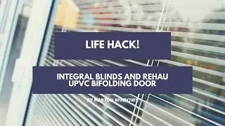 LIFE- HACK Integral Blinds & Why should you consider getting them!