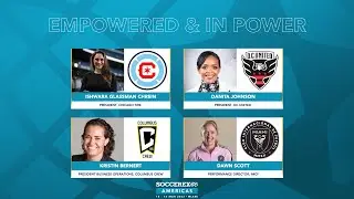 Empowered & In Power | Soccerex Americas 2022