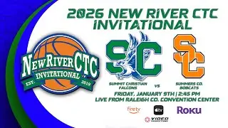 SUMMIT CHRISTIAN FALCONS VS. SUMMERS CO. BOBCATS | 2026 NEW RIVER CTC INVITATIONAL