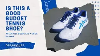 Is This a Good Budget Shoe? Asics Gel Dedicate 7 Shoe Review