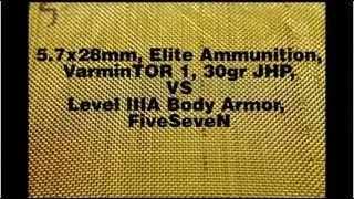 5.7x28mm, Elite Ammunition, VarminTOR 1, VS Level IIIA Body Armor, FiveSeveN