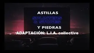 SPLINTERS AND STONES - HILLSONG // ASTILLAS Y PIEDRAS - LIA collective // COVER ESPA&Ntilde;OL